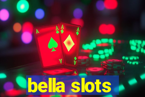 bella slots